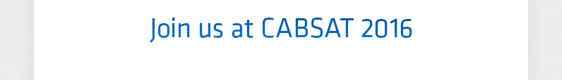 Join us at CABSAT 2016