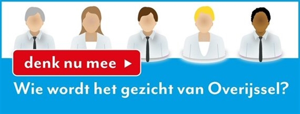 Wie wordt het gezicht van Overijssel Wie wordt het gezicht van Overijssel